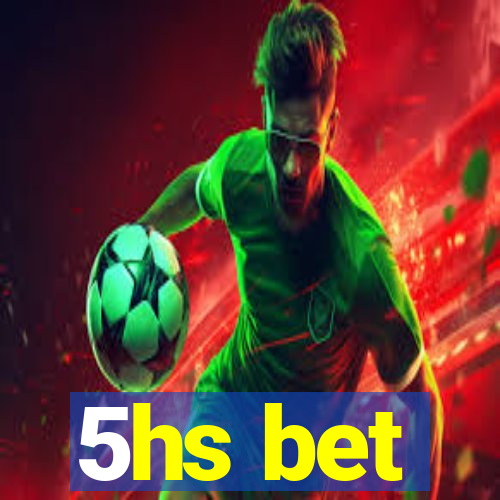 5hs bet